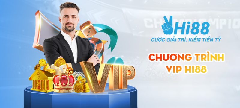 Chương trình VIP Hi88 - VIP càng cao thưởng càng lớn 1 Chương trình VIP Hi88